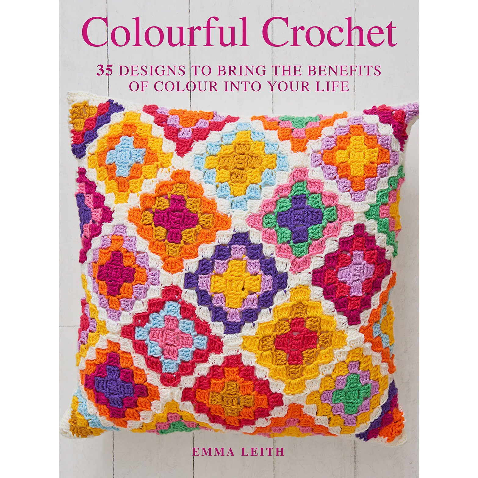 Colourful Crochet by Emma Leith
