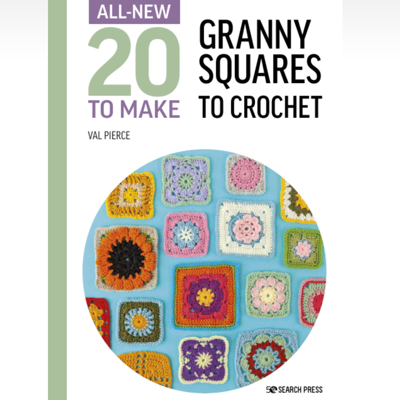 All-New Twenty to Make: Granny Squares to Crochet