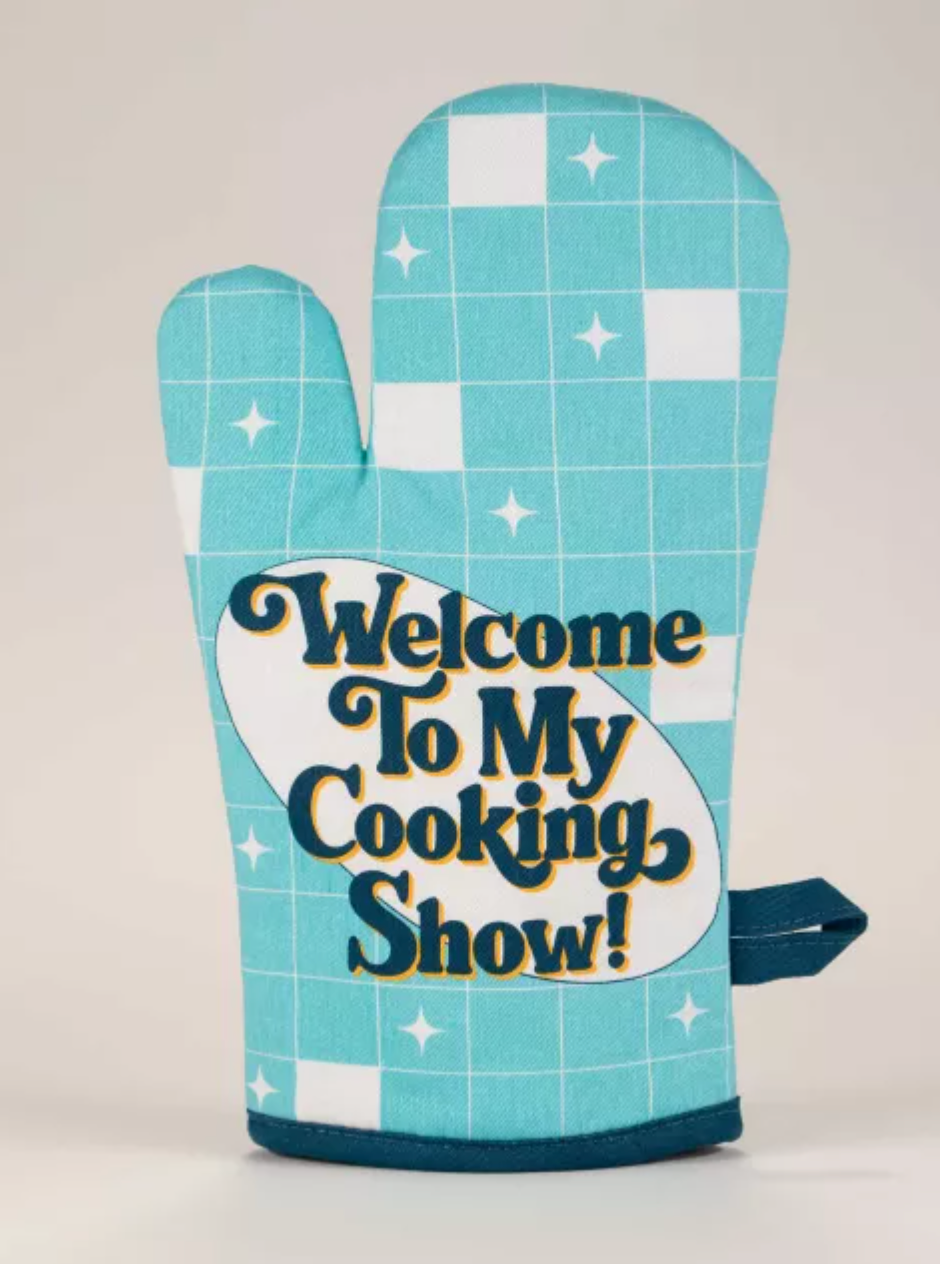 Oven Mitt : Welcome to My Cooking Show