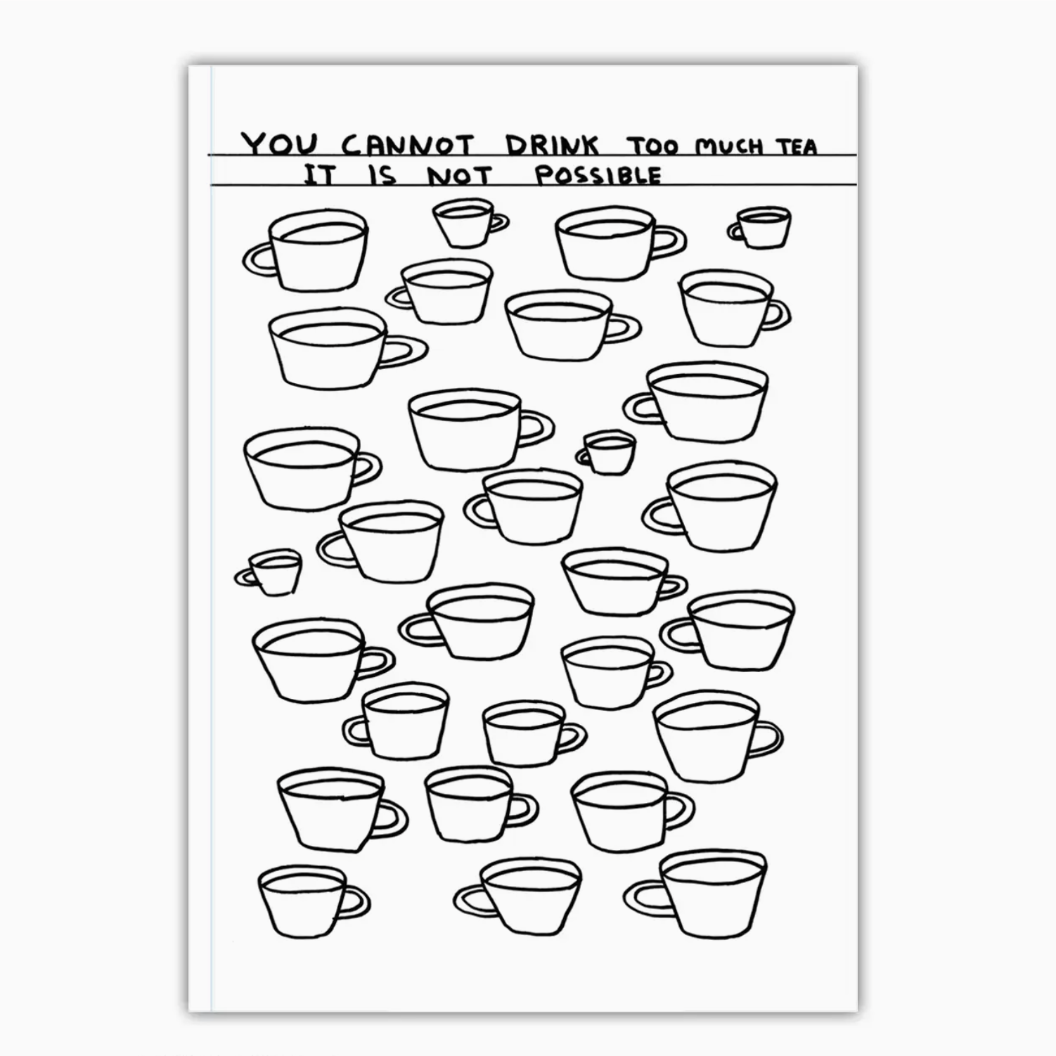 Notebook A5 : Can't Drink Too Much Tea by David Shrigley