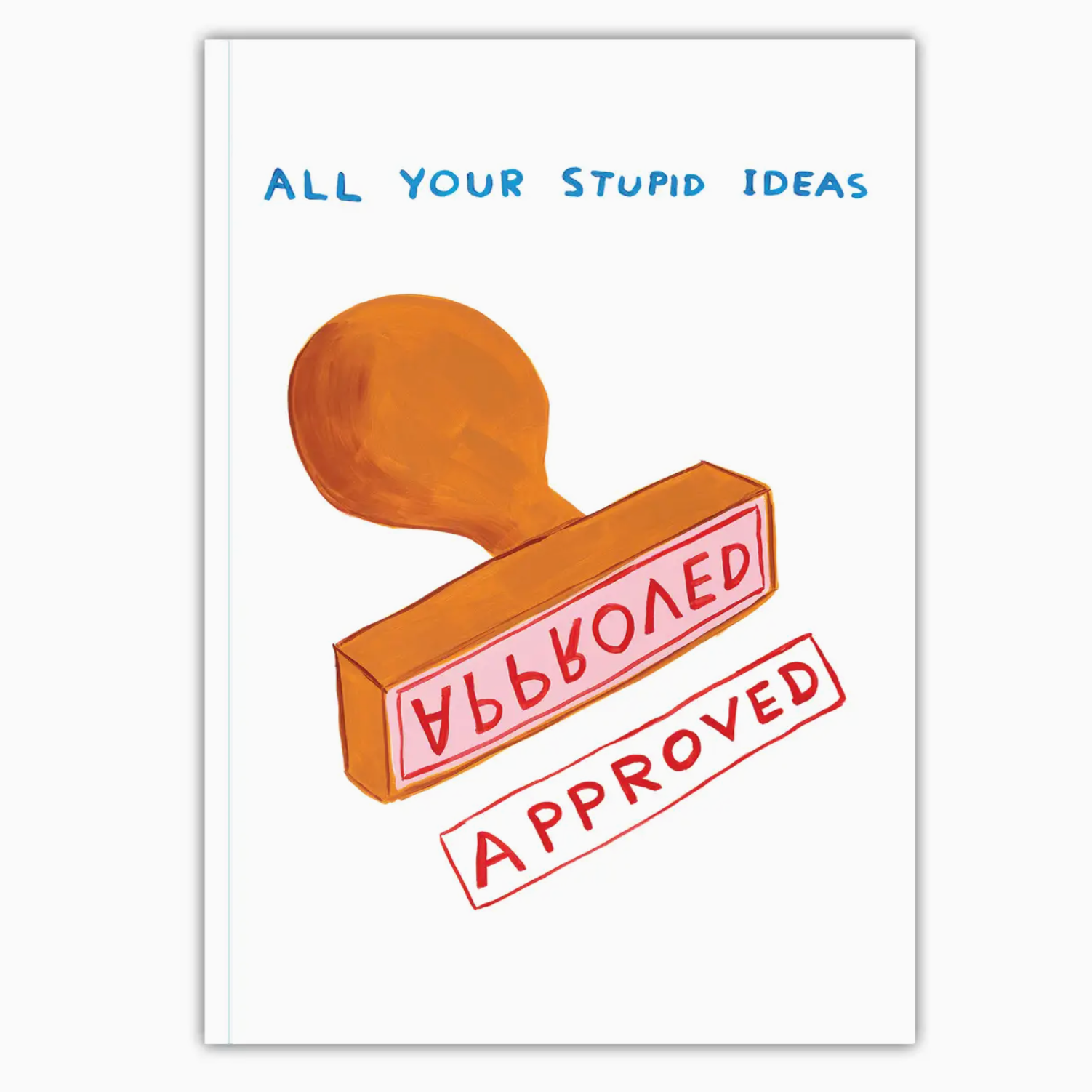 Notebook A5 : All Your Stupid Ideas by David Shrigley
