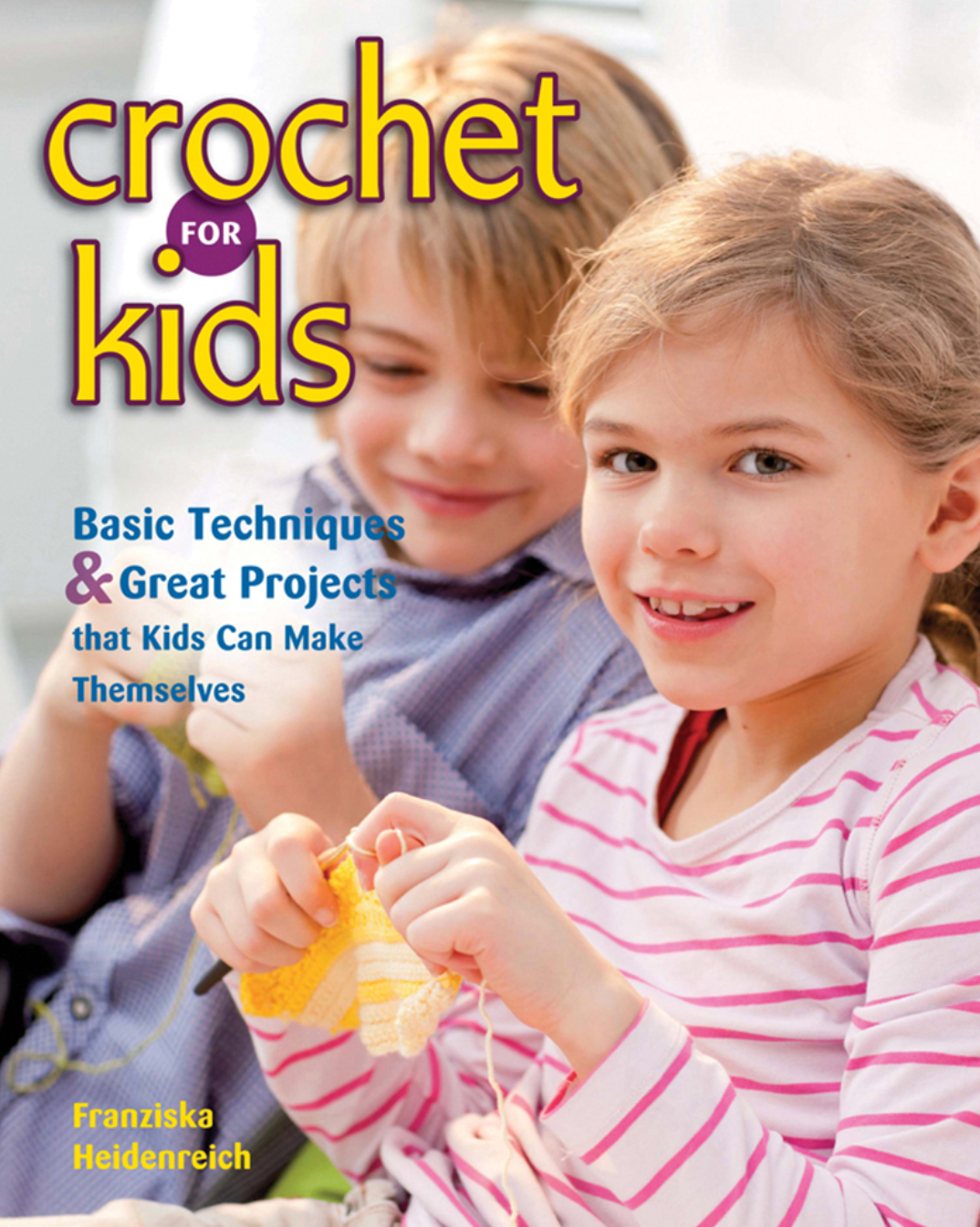 Crochet for Kids by Franziska Heidenreich