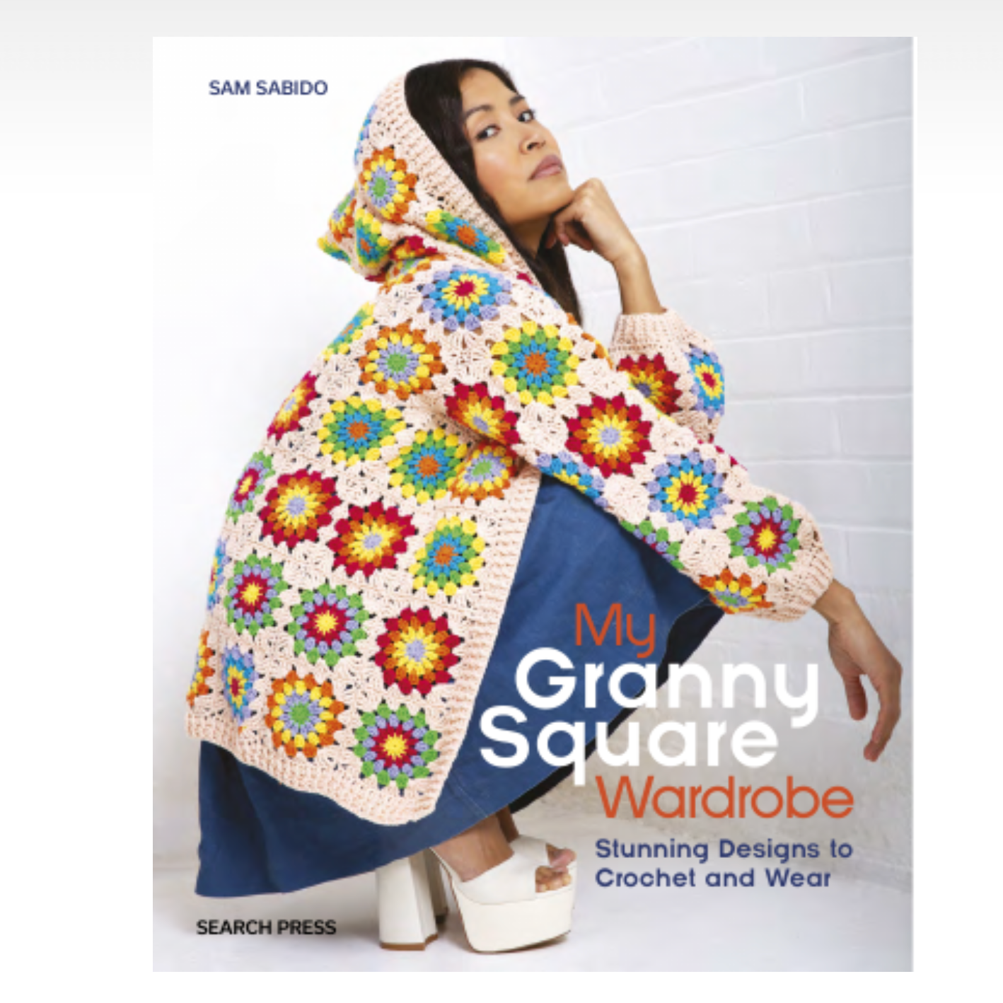 My Granny Square Wardrobe by Sam Sabido