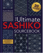 The Ultimate Sashiko Sourcebook 20th Anniversary Limited Collector's Edition by Susan Briscoe