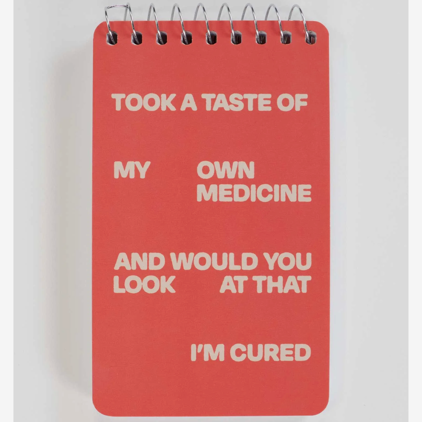 Took A Taste of My Own Medicine Spiral Notebook