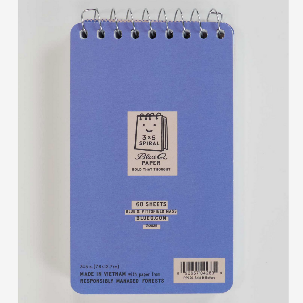 I've Said It Before Spiral Notebook