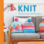How to Knit: With 100 techniques and 20 easy projects (Mollie Makes)