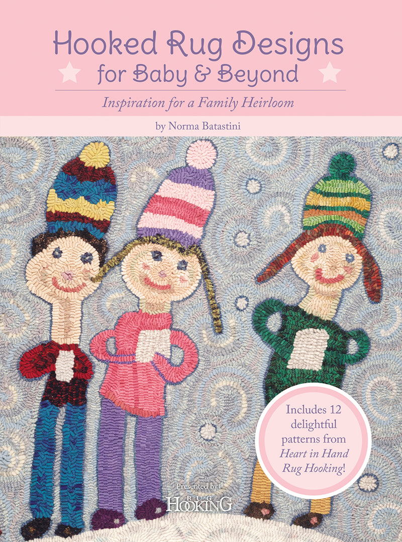 Hooked Rug Designs for Baby & Beyond by Norma Batastini