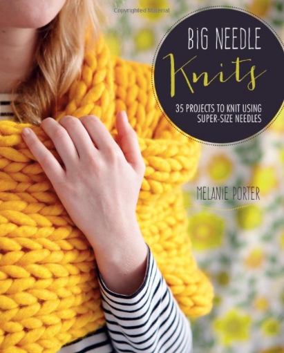 Big Needle Knits by Melanie Porter