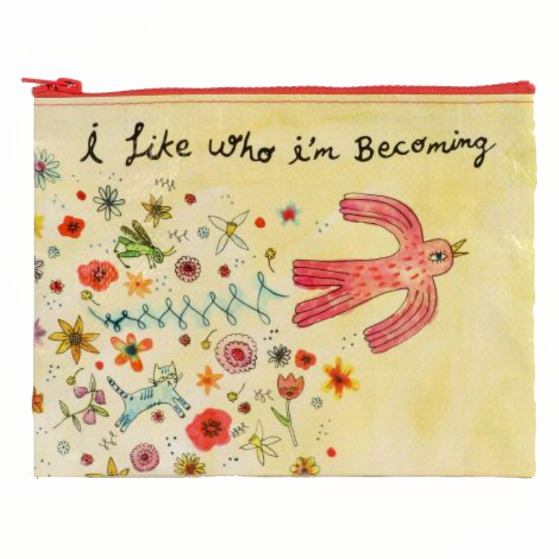 I Like Who I'm Becoming :  Zipper Pouch