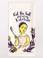 ' Get the Hell Out of My Kitchen ' Tea Towel