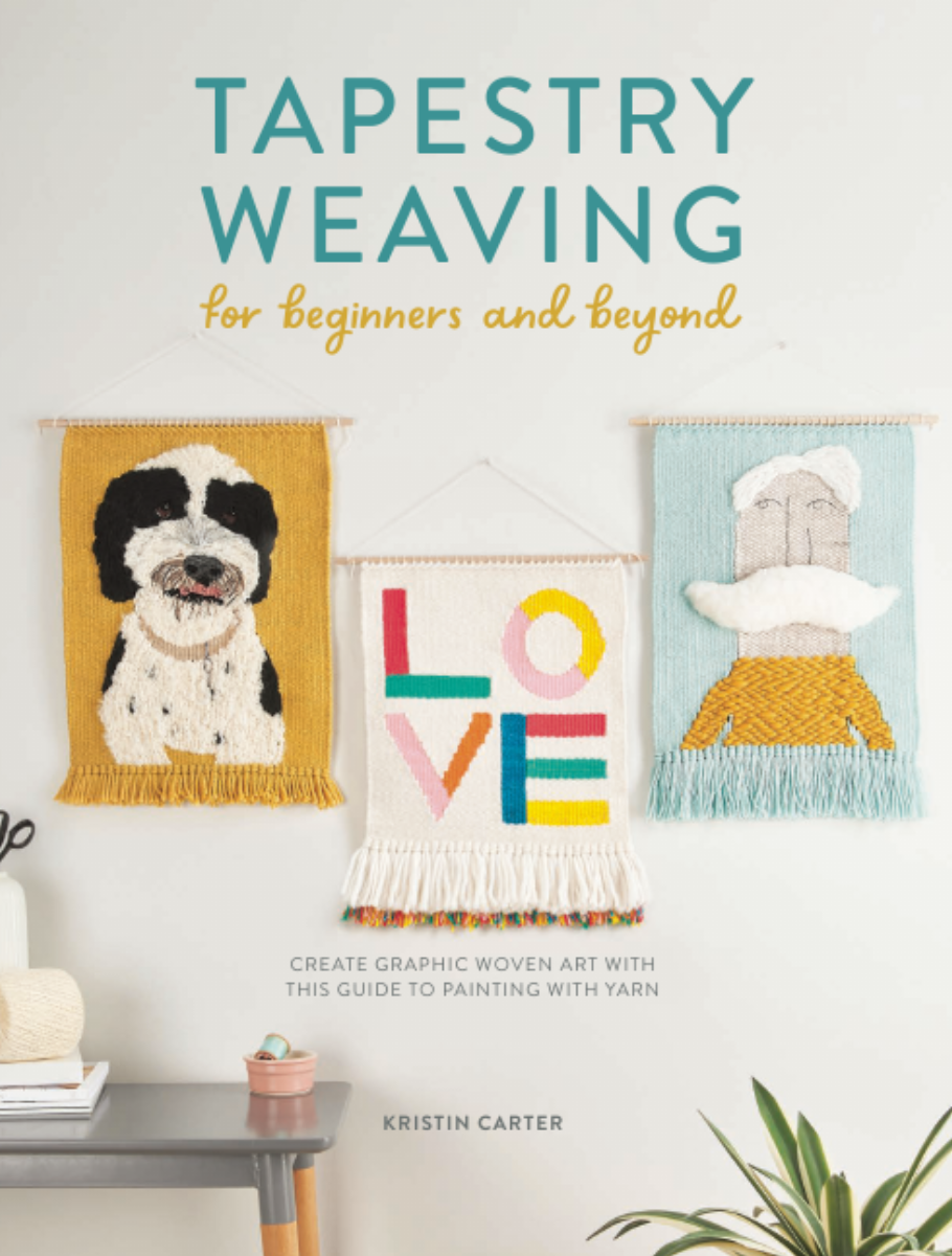 Tapestry Weaving for Beginners and Beyond