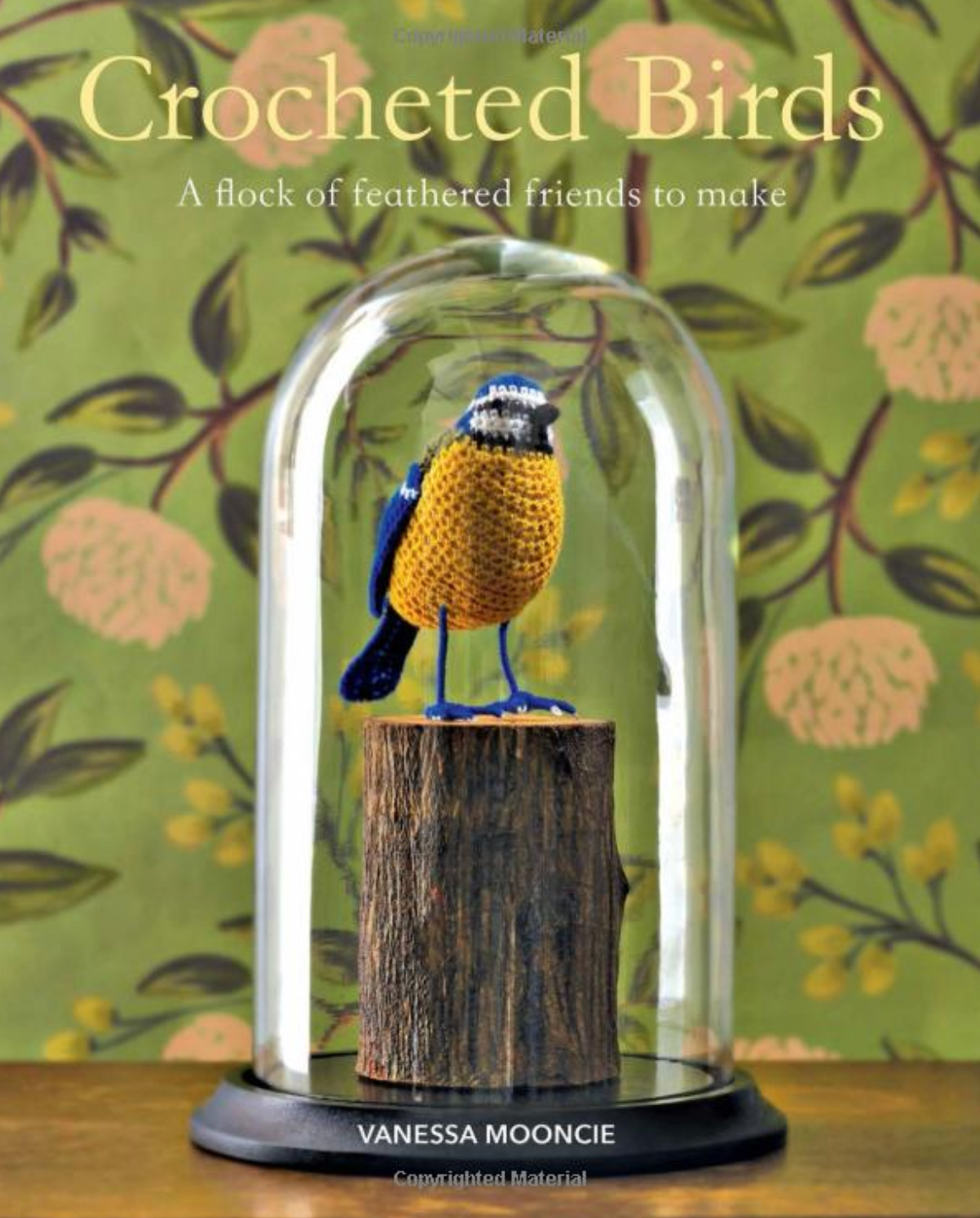 Crocheted Birds: A Flock of Feathered Friends to Make