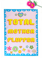 Tea Towel : Total Mother Fluffer by Gilliangladrag